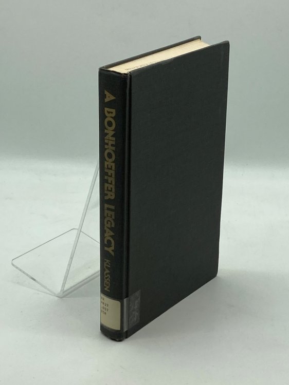 A Bonhoeffer Legacy Essays in Understanding