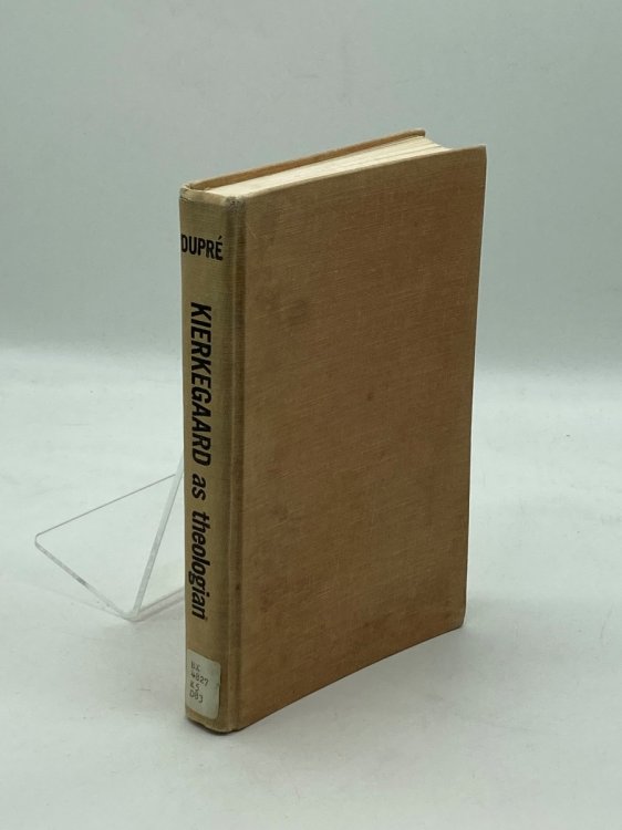 Kierkegaard As Theologian The Dialectic of Christian Existence