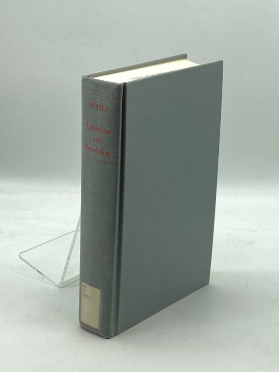 Literature And Revolution A Critical Study of the Writer and Communism in the Twentieth Century