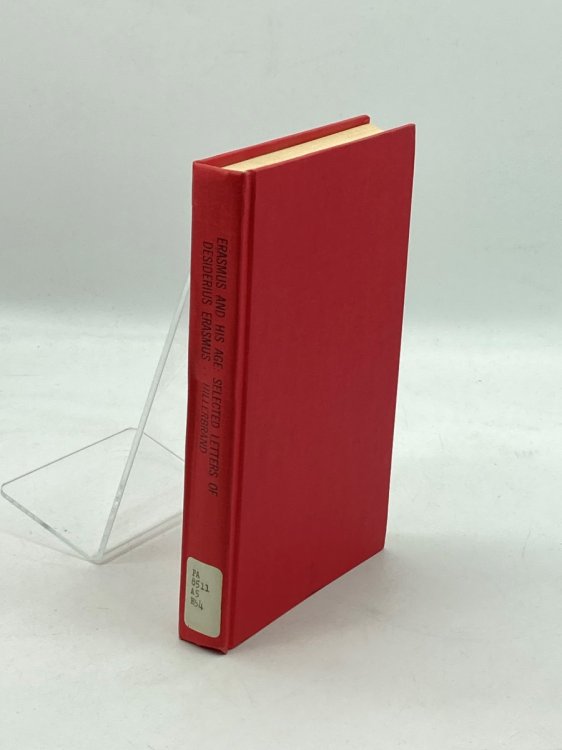Erasmus and His Age Selected Letters of Desiderius Erasmus