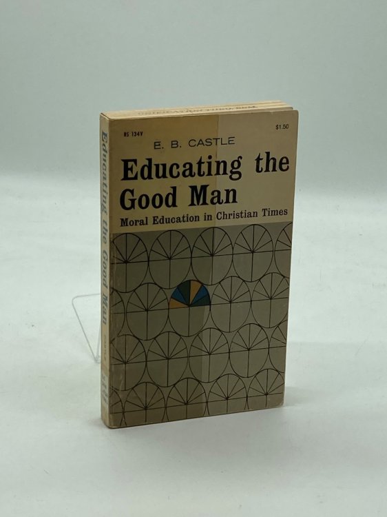 Educating the Good Man Moral Education in Chriastian Times