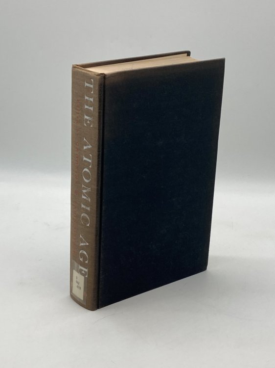 The Atomic Age Scientists in National and World Affairs