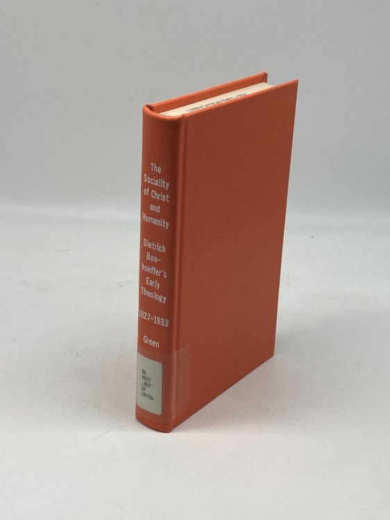 The Sociality of Christ and Humanity Dietrich Bonhoeffer's Early Theology, 1927-1933