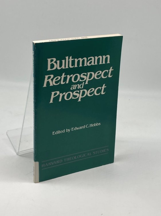 Bultmann, Retrospect, and Prospect The Centenary Symposium At Wellesley