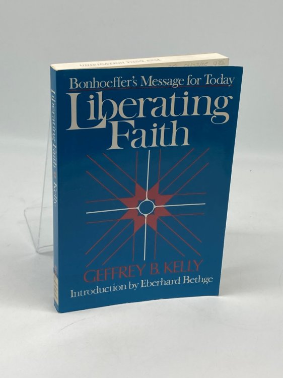 Liberating Faith Bonhoeffer's Message for Today