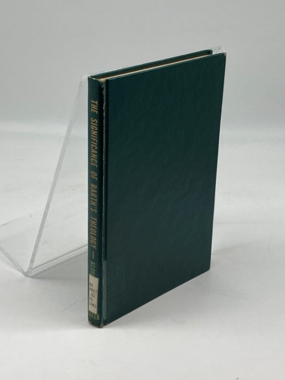 The Significance of Barth's Theology An Appraisal: With Special Reference to Election and Reconciliation