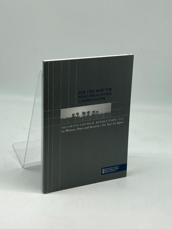 Security Council Resolution 135: On Women, Peace and Security - Six Years on Report NGO Working Group on Women, Peace and Security