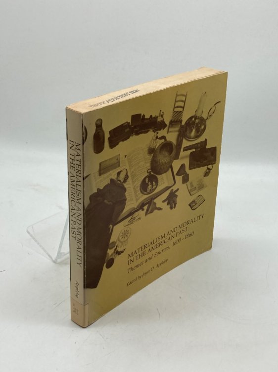 Materialism and Morality in the American Past: Themes and Sources 1600-1800