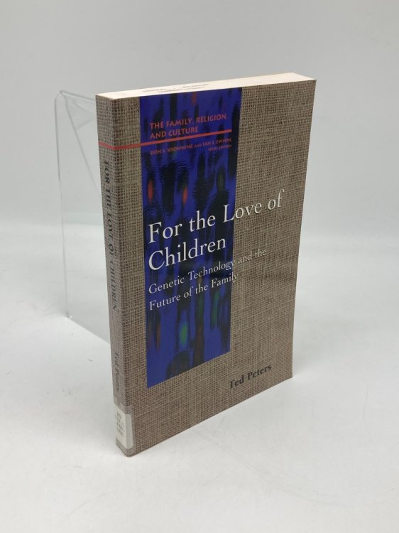 For the Love of Children Genetic Technology and the Future of the Family