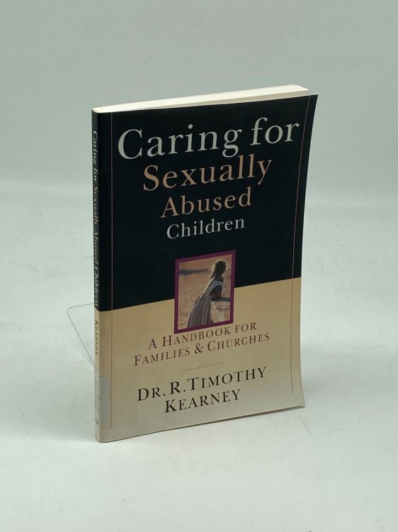 Caring for Sexually Abused Children A Handbook for Families Churches