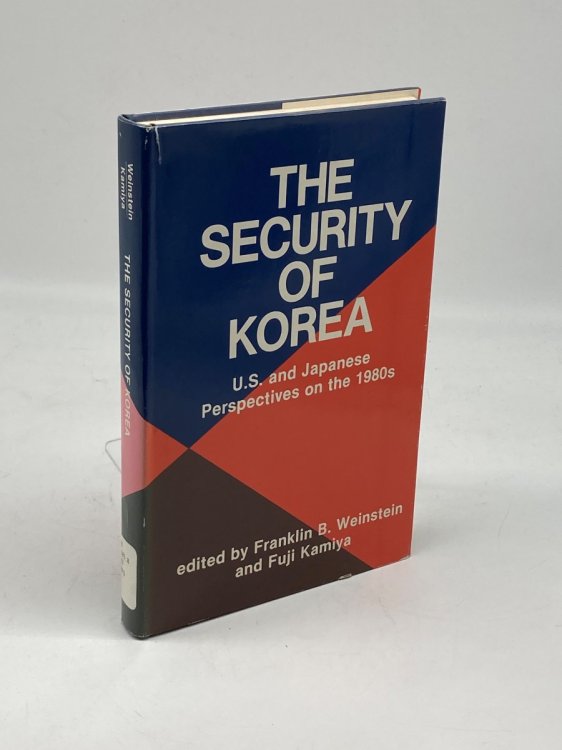 The Security of Korea U. S. and Japanese Perspectives on the 1980S