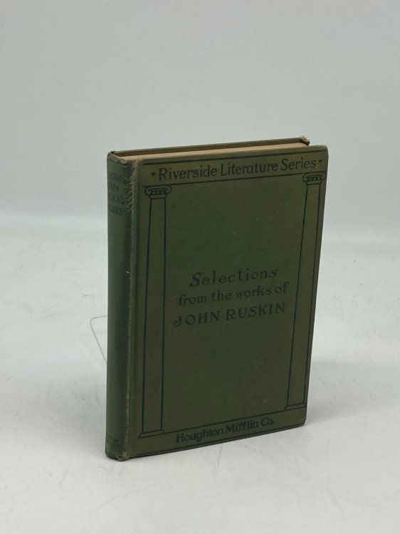 Selections from the Works of John Ruskin Riverside Literature Series