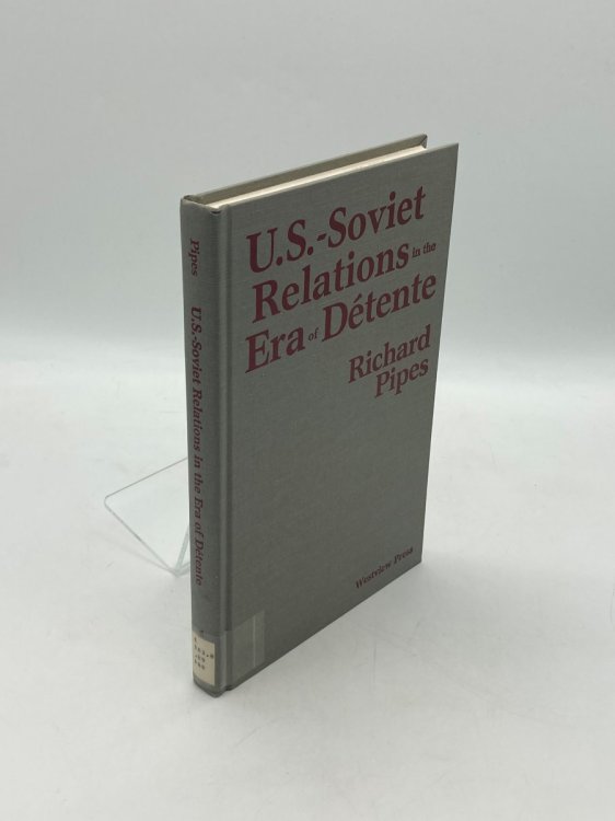 U. S. -Soviet Relations in the Era of Detente