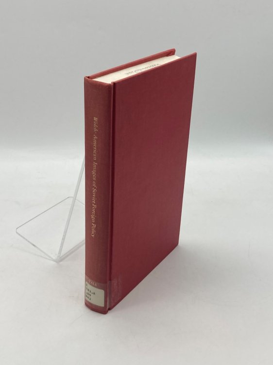 American Images of Soviet Foreign Policy; An Inquiry Into Recent Appraisals from the Academic Community