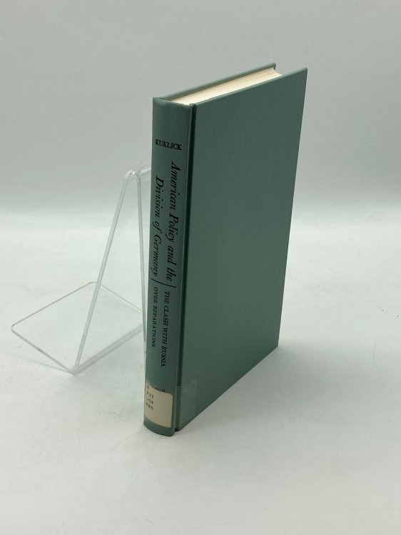 American Policy and the Division of Germany The Clash with Russia over Reparations