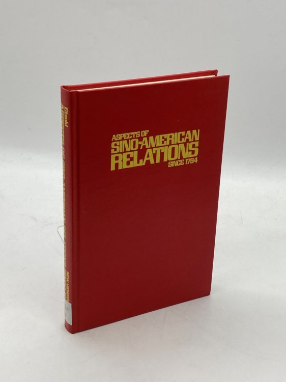 Aspects of Sino-American Relations Since 1784