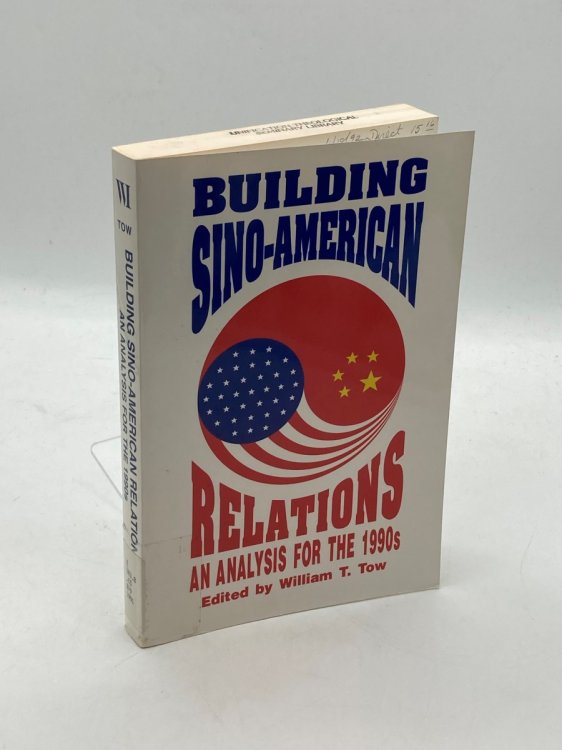 Building Sino-American Relations An Analysis for the 1990'S