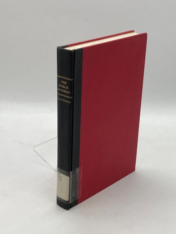 The Public Interest An Essay Concerning the Normative Discourse of Politics