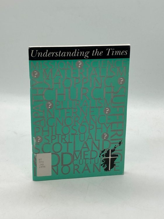 Understanding The Times, I Chronicles 12: 32 A Report on a Survey of Barriers to Belief in Scotland Today