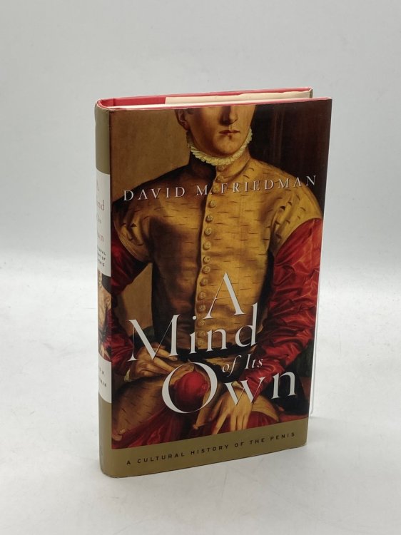 A Mind of its Own A Cultural History of the Penis