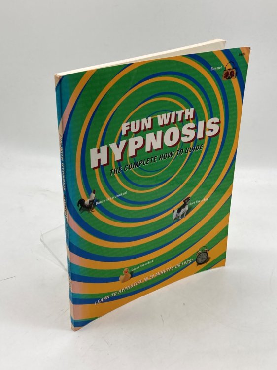 Fun with Hypnosis The Complete How-To Guide