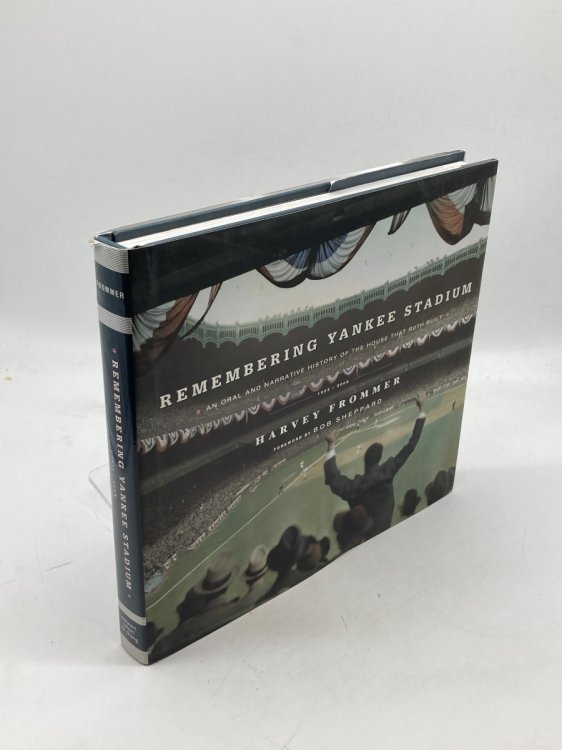 Remembering Yankee Stadium An Oral and Narrative History of 