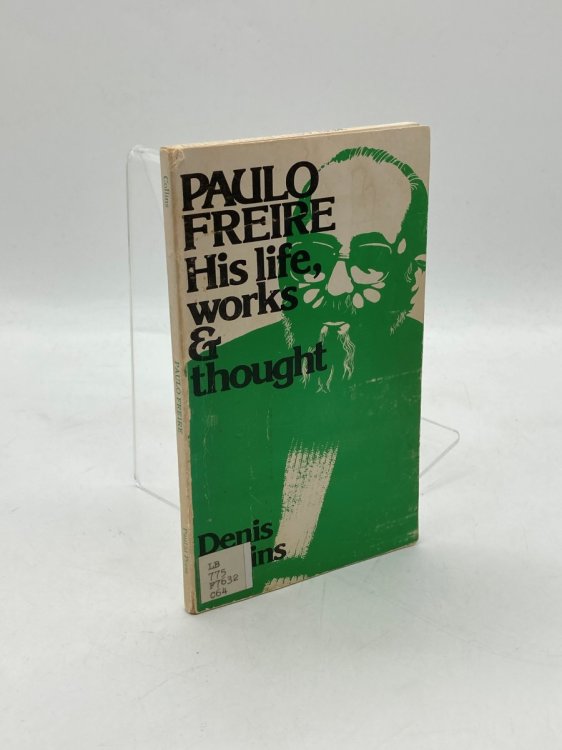 Paulo Freire, His Life, Works, and Thought