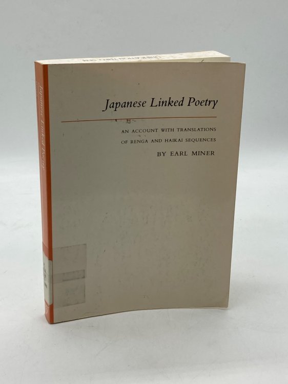 Japanese Linked Poetry; An Account with Translations of Renga and Haikai Sequences