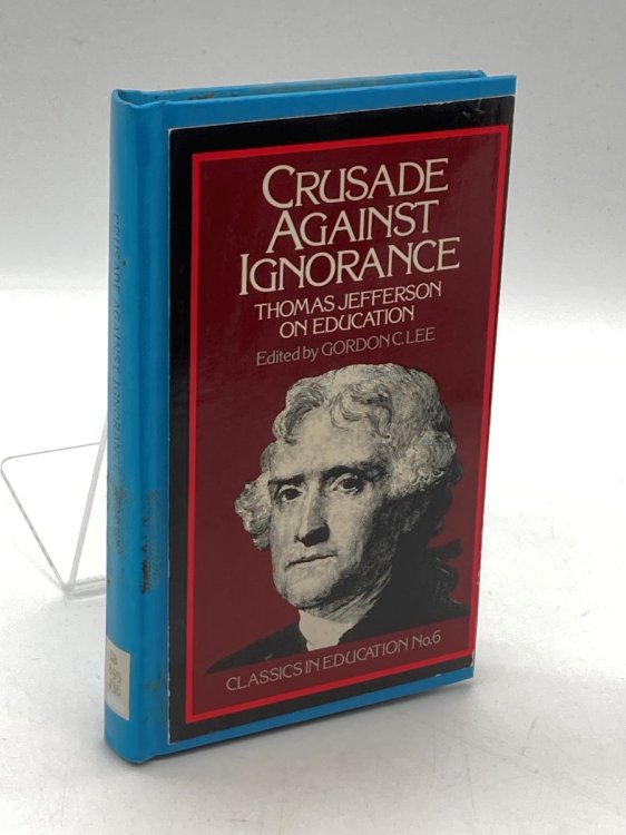 Crusade Against Ignorance Thomas Jefferson on Education