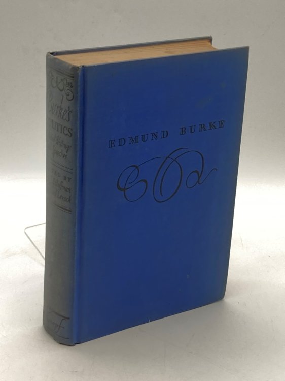 Burke's Politics Selected Writings and Speeches of Edmund Burke on Reform, Revolution, and War