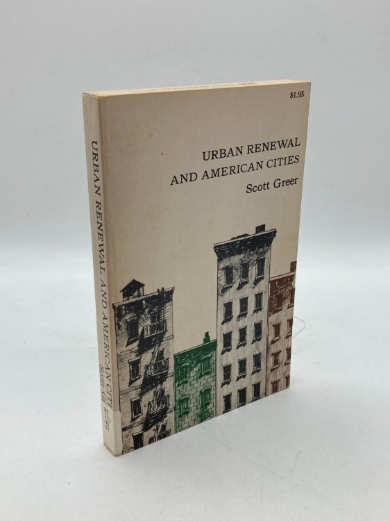 Urban Renewal and American Cities The Dilemma of Democratic Intervention