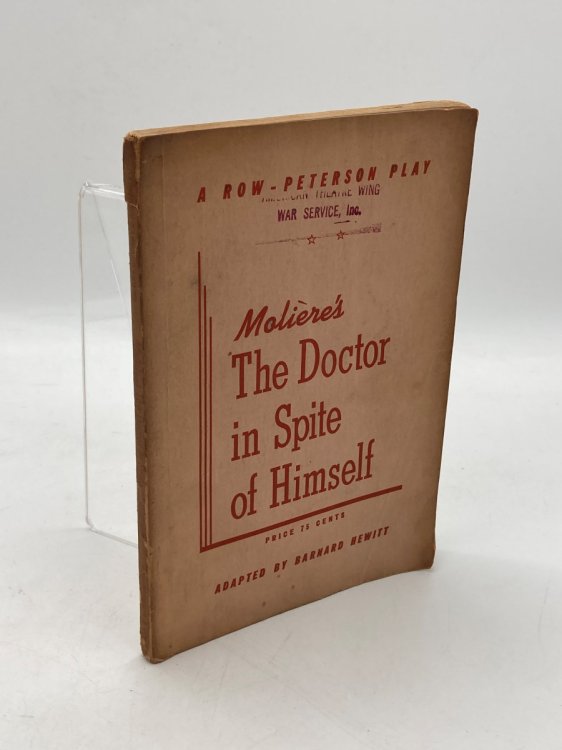 The Doctor in Spite of Himself (Moliere's) A New Adaptation