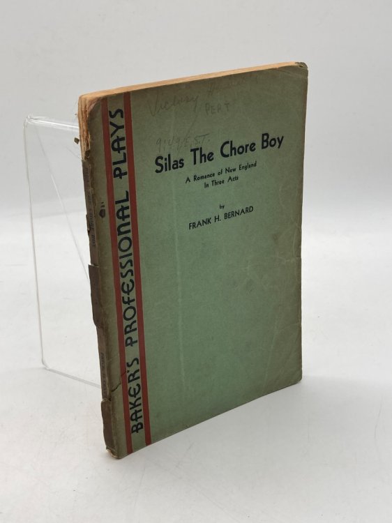 Silas the Chore Boy A Romance of New England in Three Acts