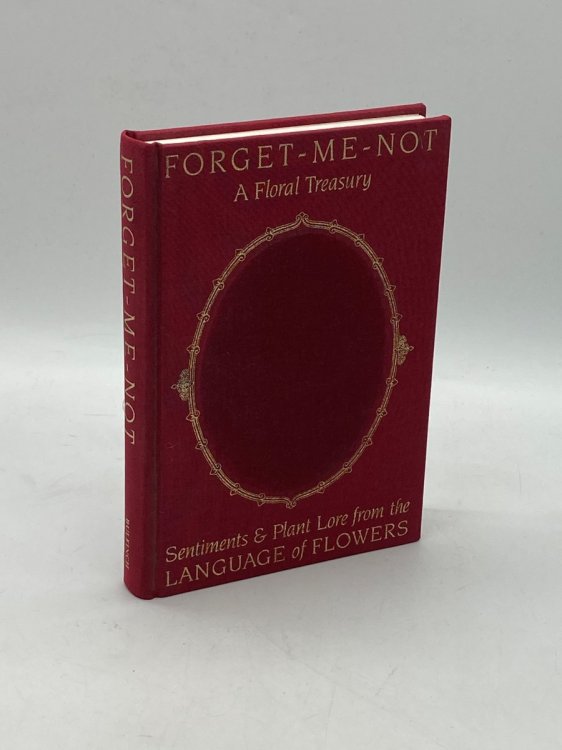 Forget-Me-Not A Floral Treasury Sentiments and Plant Lore from the Language of Flowers