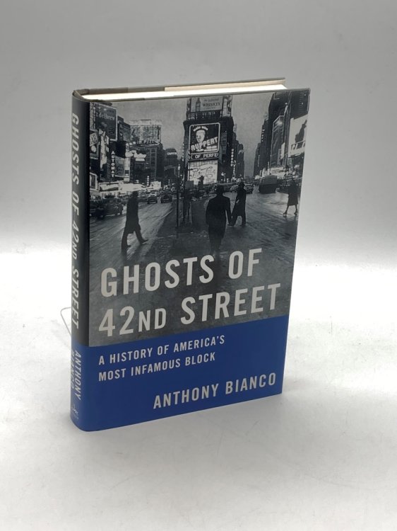 Ghosts of 42Nd Street A History of America's Most Infamous Block