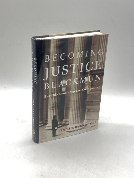 Becoming Justice Blackmun Harry Blackmun's Supreme Court Journey