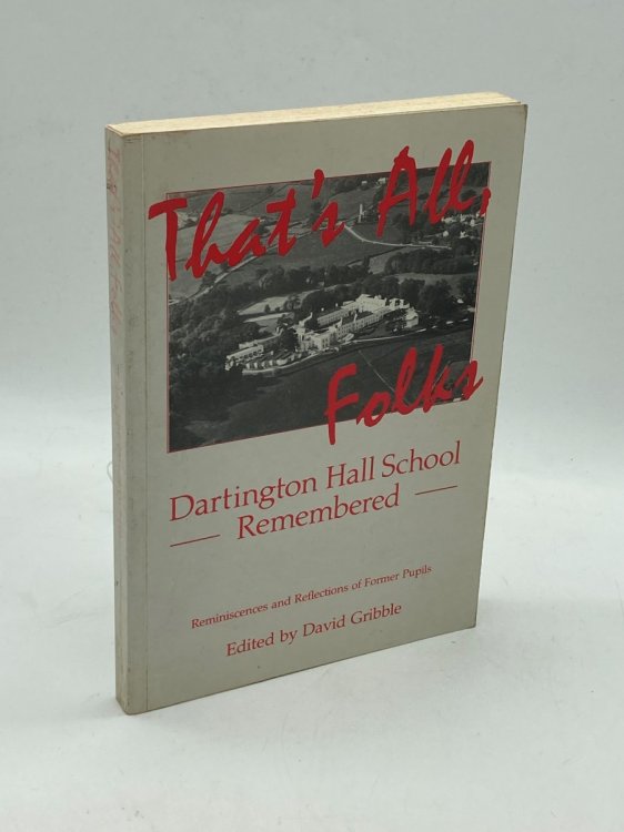 That's all Folks Dartington Hall School Remembered