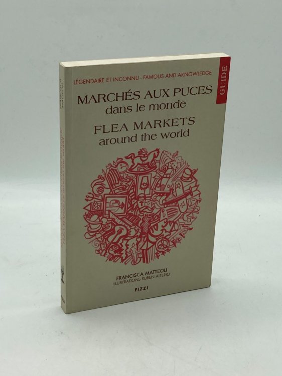 Guide Des Marches Aux Puces Dans Le Monde Bilingue Fr / Ang (French Edition)
