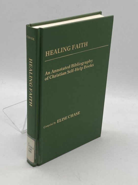 Healing Faith An Annotated Bibliography of Christian Self-Help Books
