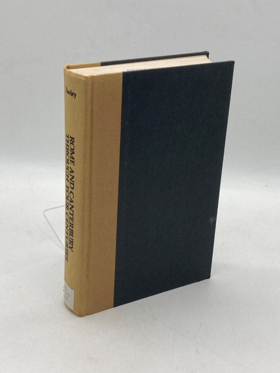 Rome and Canterbury through Four Centuries A Study of the Relations between the Church of Rome and the Anglican Churches, 1530-1973