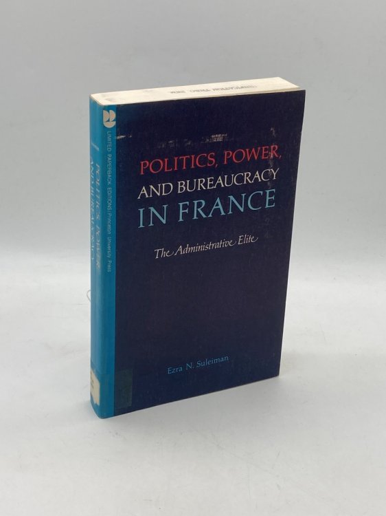 Politics, Power, And Bureaucracy In France The Administrative Elite