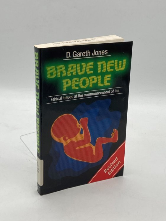 Brave New People Ethical Issues At the Commencement of Life