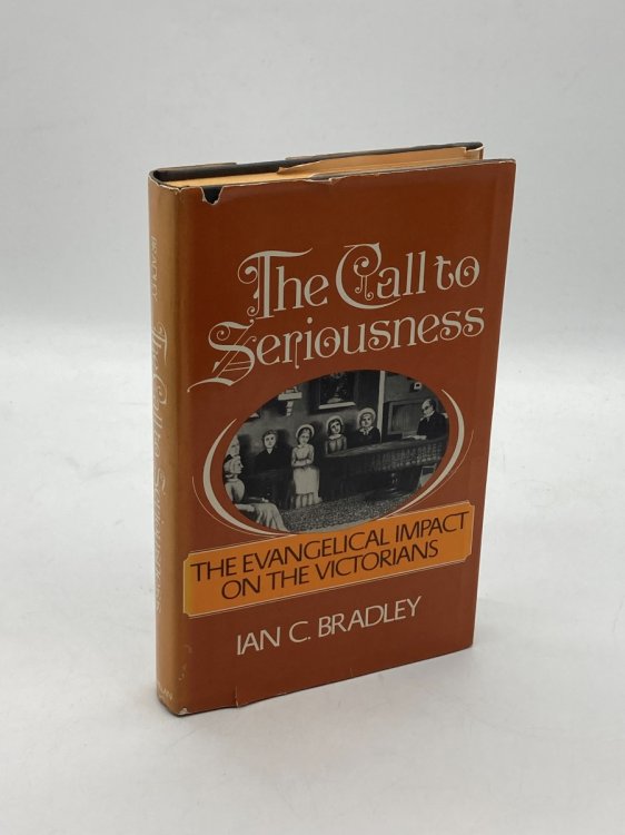 The Call to Seriousness The Evangelical Impact on the Victorians