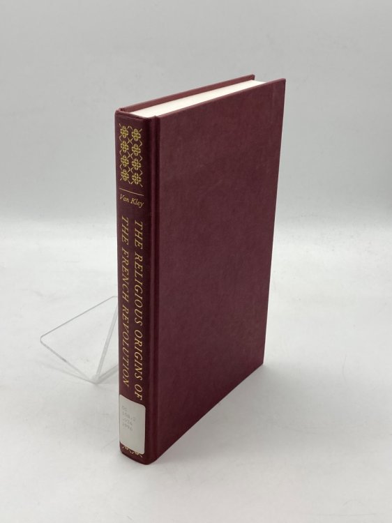 The Religious Origins of the French Revolution From Calvin to the Civil Constitution, 1560-1791