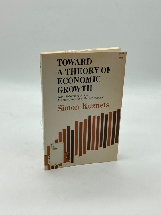 Toward a Theory of Economic Growth With Reflections on the Economic Growth of Modern Nations