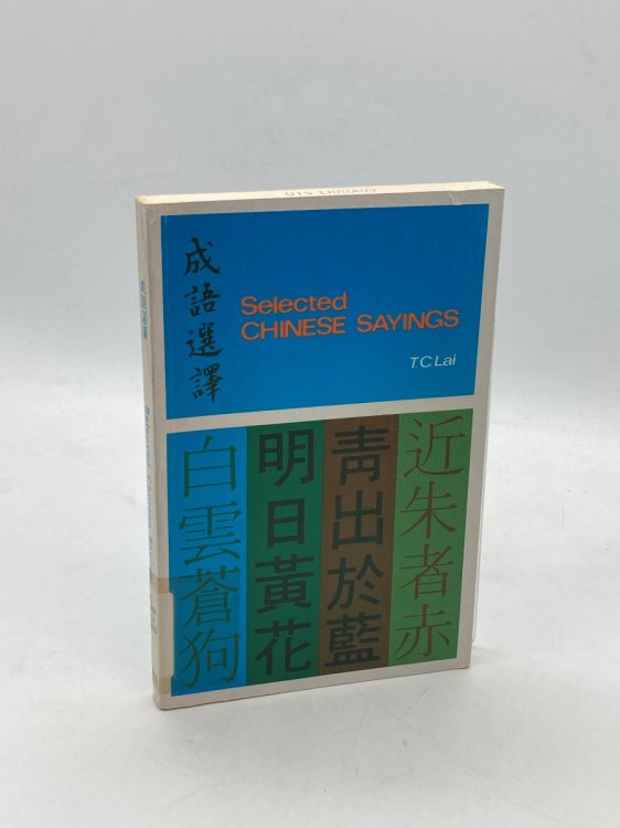 Selected Chinese Sayings Translated and Annotated
