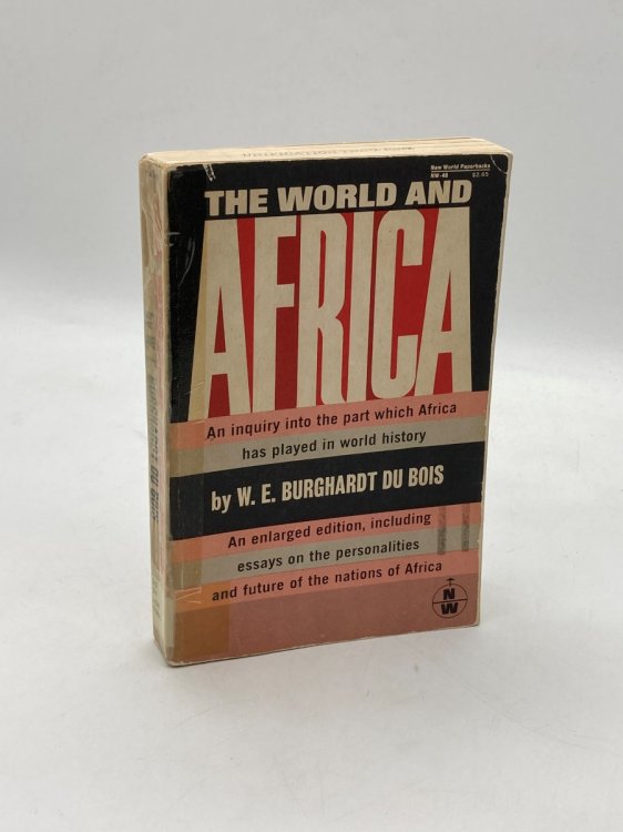 The World and Africa An Inquiry Into the Part Which Africa Has Played in World History