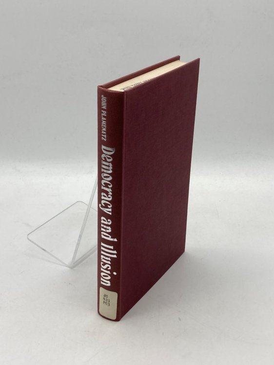Democracy and Illusion An Examination of Certain Aspects of Modern Democratic Theory