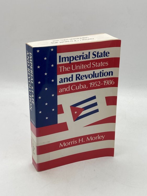 Imperial State and Revolution The United States and Cuba, 19521986