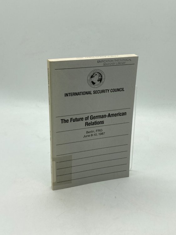 The Future of German-American Relations Berlin, FRG June 8-10 1987